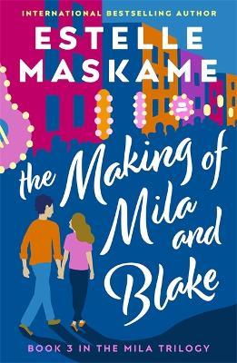 The Making of Mila and Blake - Estelle Maskame - cover