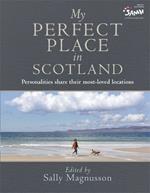 My Perfect Place in Scotland: Personalities share their most-loved locations