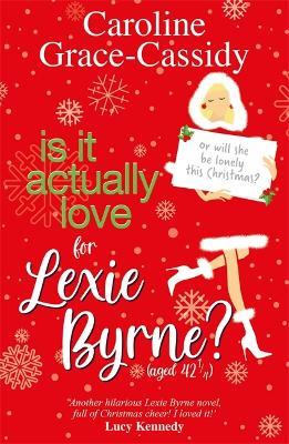 Is it Actually Love for Lexie Byrne (aged 42¼) - Caroline Grace-Cassidy - cover