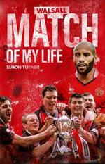 Walsall Match of My Life: Saddlers Legends Relive Their Greatest Games