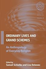 Ordinary Lives and Grand Schemes: An Anthropology of Everyday Religion