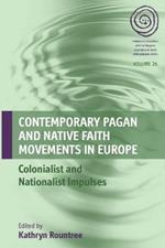 Contemporary Pagan and Native Faith Movements in Europe: Colonialist and Nationalist Impulses