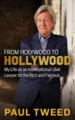 From Holywood to Hollywood: My Life as an International Libel Lawyer to the Rich and Famous