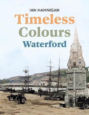 Timeless Colours: Waterford - Ian Hannigan - cover