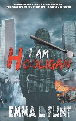 I Am Hooligan - Emma L Flint - cover