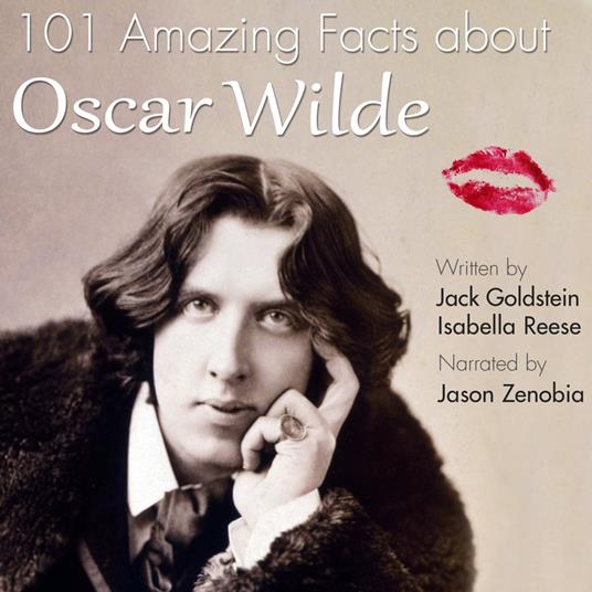 101 Amazing Facts about Oscar Wilde