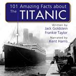 101 Amazing Facts about the Titanic