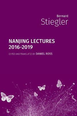 Nanjing Lectures: 2016-2019 - Bernard Stiegler - cover