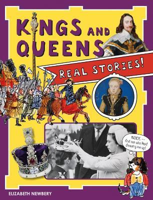 Kings and Queens: Real Stories! - Elizabeth Newbury - cover