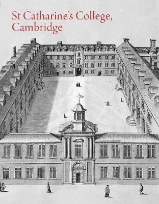 St Catharine's College: 550 Years in the Making - cover