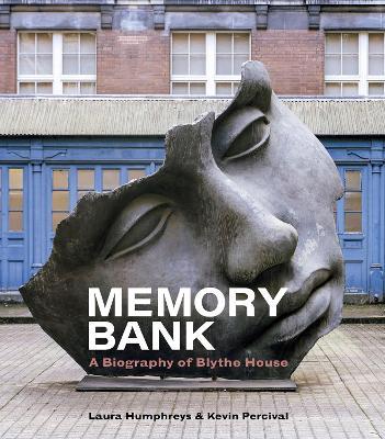 Memory Bank: A Biography of Blythe House - Laura Humphreys,Kevin Percival - cover
