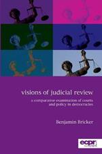 Visions of Judicial Review: A Comparative Examination of Courts and Policy in Democracies