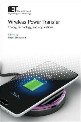 Wireless Power Transfer: Theory, technology, and applications - cover