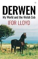 Derwen - My World and the Welsh Cob - Ifor Lloyd - cover