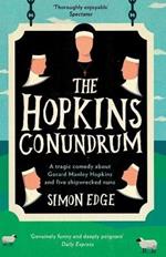 The Hopkins Conundrum: A Tragic Comedy About Gerard Manley Hopkins and Five Shipwrecked Nuns