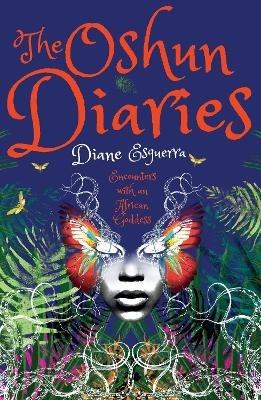 The Oshun Diaries: Encounters with an African Goddess - Diane Esguerra - cover