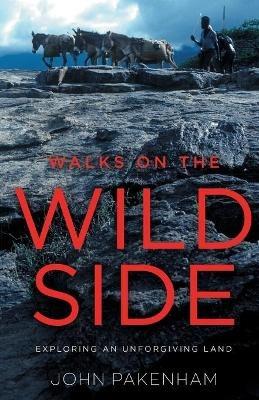 Walks on the Wild Side - John Pakenham - cover