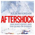 Aftershock - One man's quest and the quake on Everest (Unabridged)