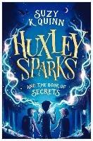 Huxley Sparks and the Book of Secrets