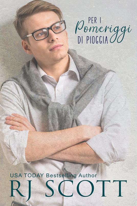 Per i pomeriggi di pioggia - RJ Scott - ebook