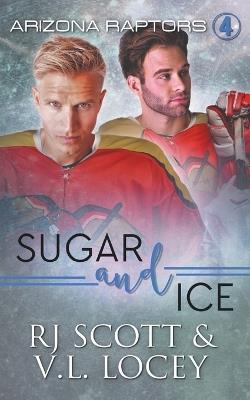 Sugar and Ice - Rj Scott,V L Locey - cover