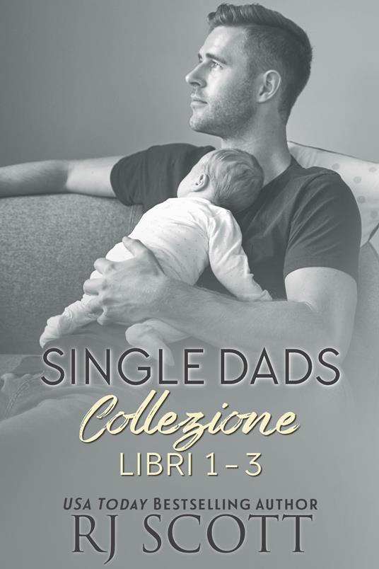 Single Dads Collezione - Libri 1 - 3 - RJ Scott - ebook