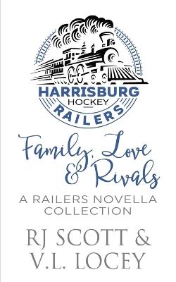 Family, Love & Rivals: A Railers Hockey Novella Collection - Rj Scott,V L Locey - cover