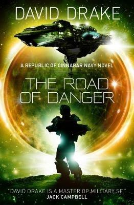 The Road of Danger (The Republic of Cinnabar Navy series #9) - David Drake - cover