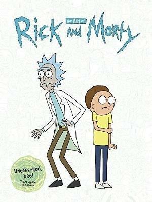 The Art of Rick and Morty - Justin Roiland,James Siciliano - cover