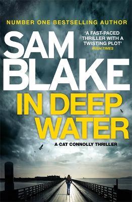 In Deep Water: The exciting new thriller from the #1 bestselling author - Sam Blake - cover