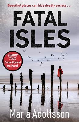 Fatal Isles: FEATURED IN THE TIMES' BEST CRIME BOOKS ROUND-UP 2021 - Maria Adolfsson - cover