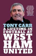 Tony Carr: A Lifetime in Football at West Ham United