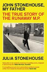 John Stonehouse, My Father: The True Story of the Runaway MP