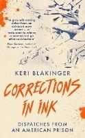 Corrections in Ink: Dispatches from an American Prison - Keri Blakinger - cover