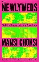 The Newlyweds: Young People Fighting for Love in the New India - Mansi Choksi - cover