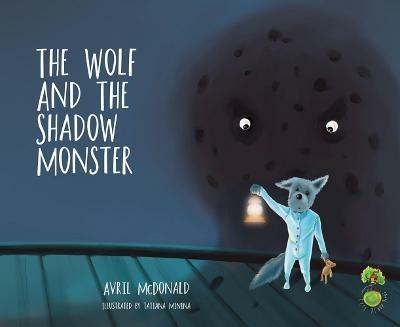 The Wolf and the Shadow Monster - Avril McDonald - cover