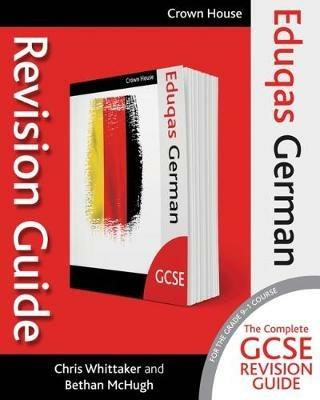 Eduqas GCSE Revision Guide German - Chris Whittaker,Bethan McHugh - cover