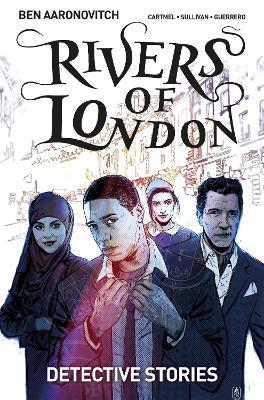 Rivers of London Volume 4: Detective Stories - Ben Aaronovitch,Andrew Cartmel - cover