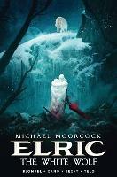 Michael Moorcock's Elric Vol. 3: The White Wolf - Julien Blondel,Jean-Luc Cano - cover