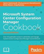 Microsoft System Center Configuration Manager Cookbook -