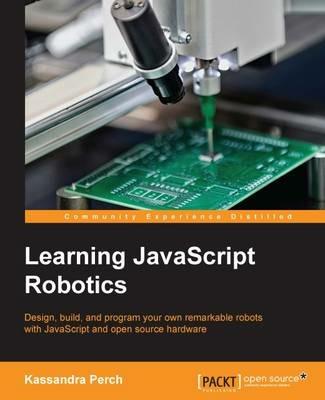 Learning JavaScript Robotics - Kassandra Perch - cover