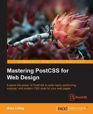 Mastering PostCSS for Web Design - Alex Libby - cover