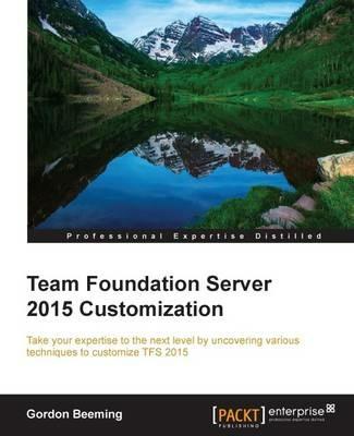 Team Foundation Server 2015 Customization - Gordon Beeming - cover