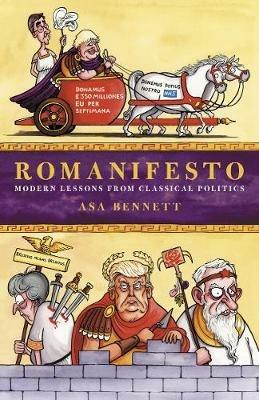 Romanifesto: Modern Lessons from Classical Politics - Asa Bennett - cover