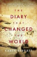 The Diary That Changed the World: The Remarkable Story of Otto Frank and the Diary of Anne Frank - Karen Bartlett - cover