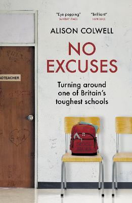 No Excuses: Turning around one of Britain's toughest schools - Alison Colwell - cover