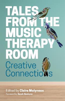 Tales from the Music Therapy Room: Creative Connections - cover