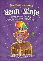 Neon the Ninja Activity Book for Children who Struggle with Sleep and Nightmares: A Therapeutic Story with Creative Activities for Children Aged 5-10