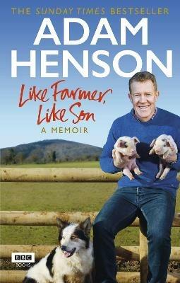 Like Farmer, Like Son - Adam Henson - cover