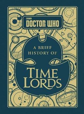 Doctor Who: A Brief History of Time Lords - Steve Tribe - cover